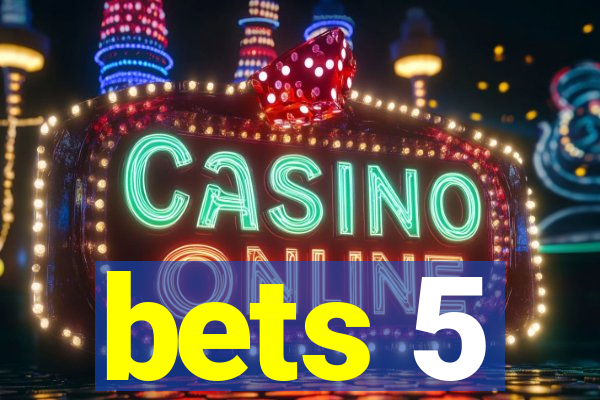 bets 5